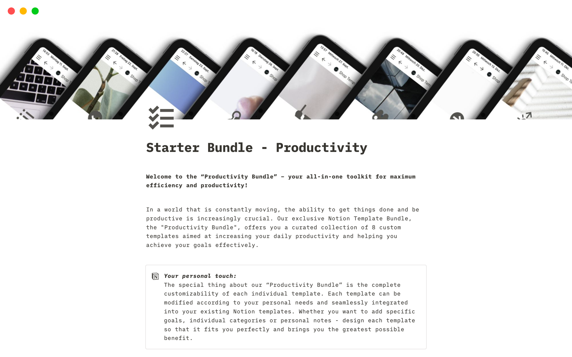 Optimize your productivity with the “Starter Bundle – Productivity” – an exclusive bundle of 8 customizable Notion templates designed to increase your efficiency and achieve your goals.