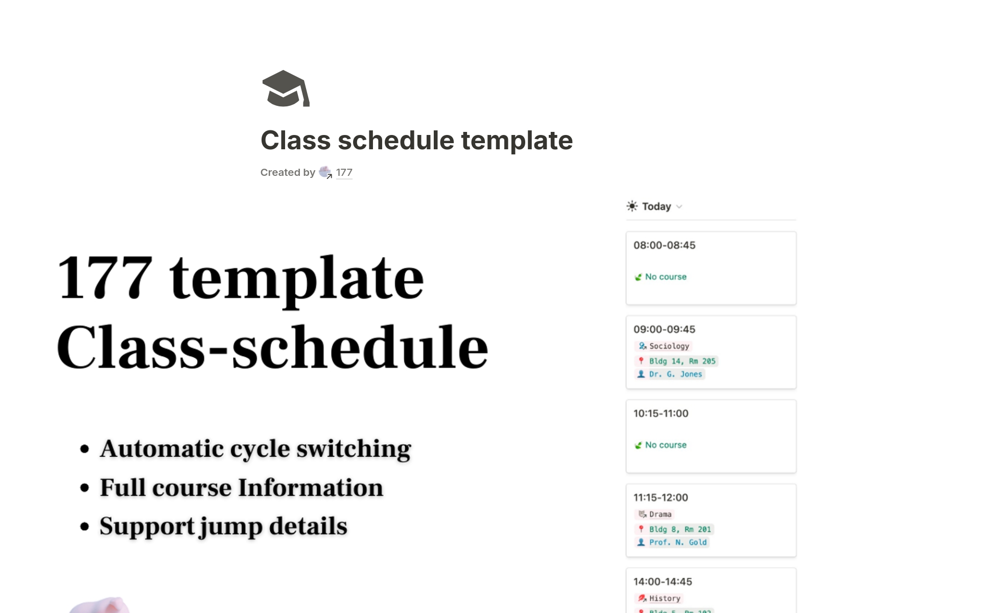 The template is only edited twice a year: once last semester and once next semester.
The "Today'" view fully automates the updating of the daily course schedule, which can be placed directly anywhere on your personal dashboard, etc.