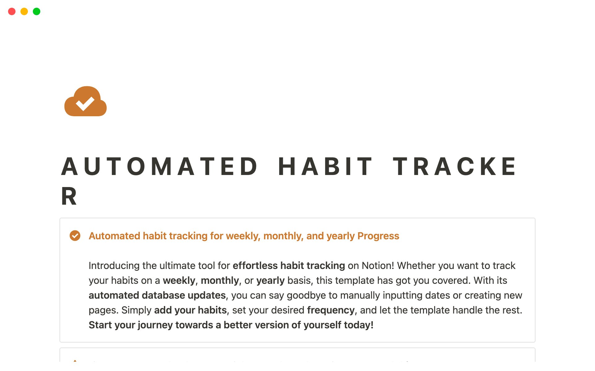 Effortless habit tracking (weekly, monthly and yearly), offering customizable tracking options and automated updates for seamless habit management, empowering you to embark on your self-improvement journey today.