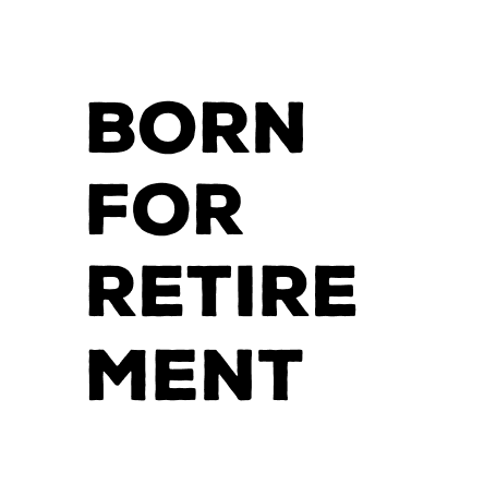 Tekijän Born for Retirement avatar