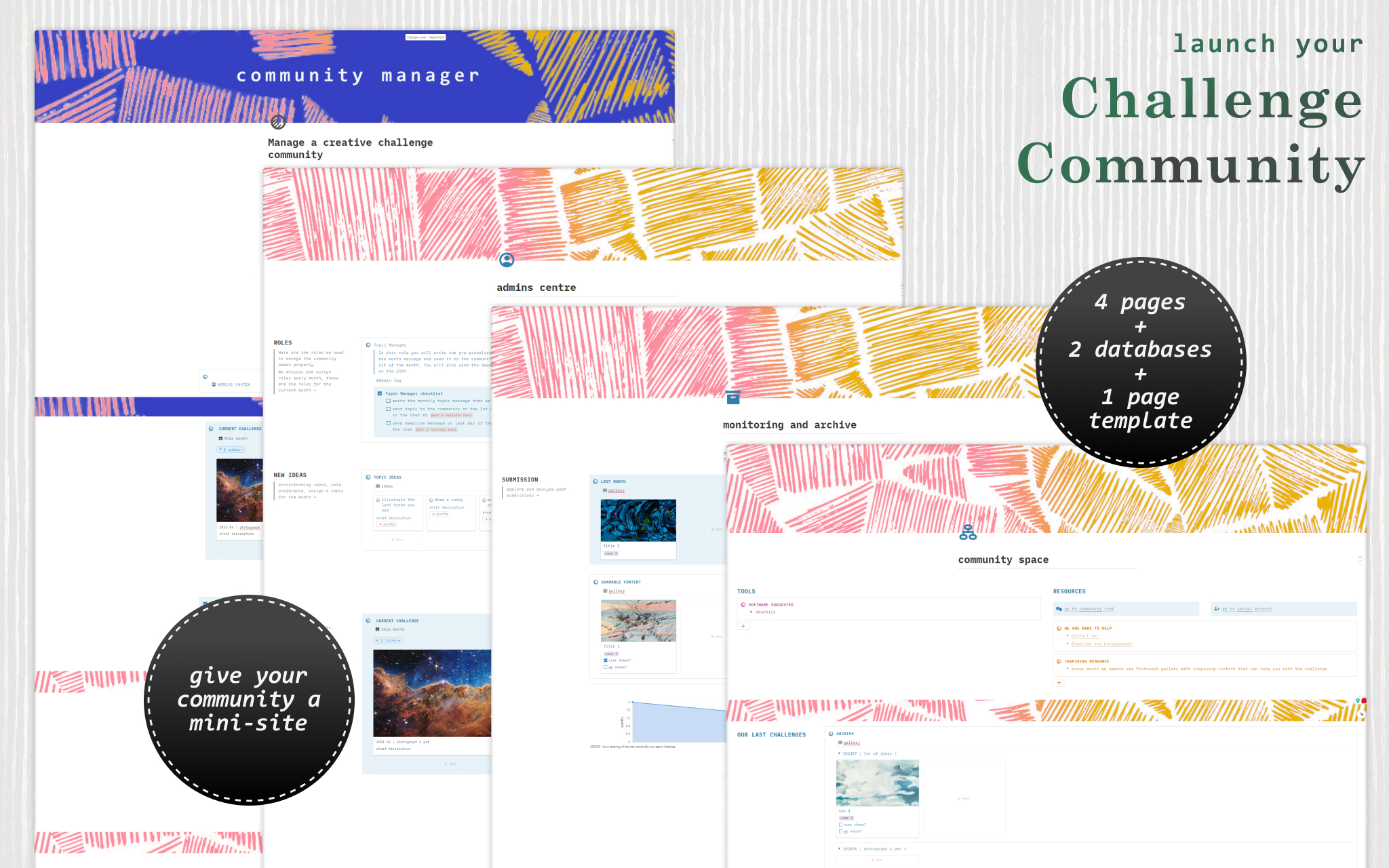 Manage, archive and store tools and resources for a community that enjoys a monthly (or other period) challenge with this Notion template dashboard with 2 databases,4 pages and a mini-site. 
A Notion Creator Month original template.