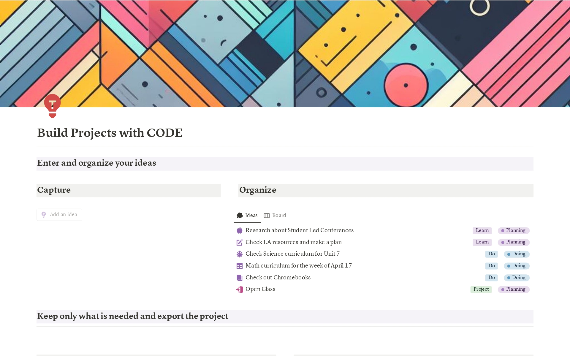 This tool will help you build your projects using CODE acronym (capture, organize, distill, export). 