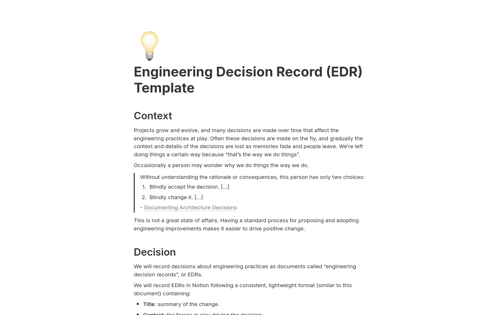 A standard form to propose and record changes to engineering practices, inspired by Architecture Decision Records (ADRs). Easily capture relevant information and create a historical record of why things are the way they are.