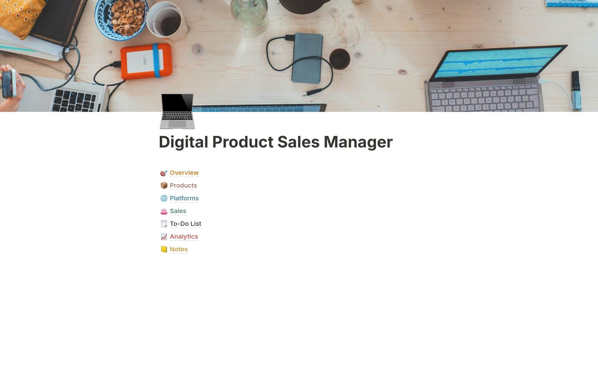 Elevate your digital sales game with our Notion template. Track products, analyze sales, and optimize strategies effortlessly. Ideal for creators of ebooks, courses, and more. 

Get organized and profitable today!