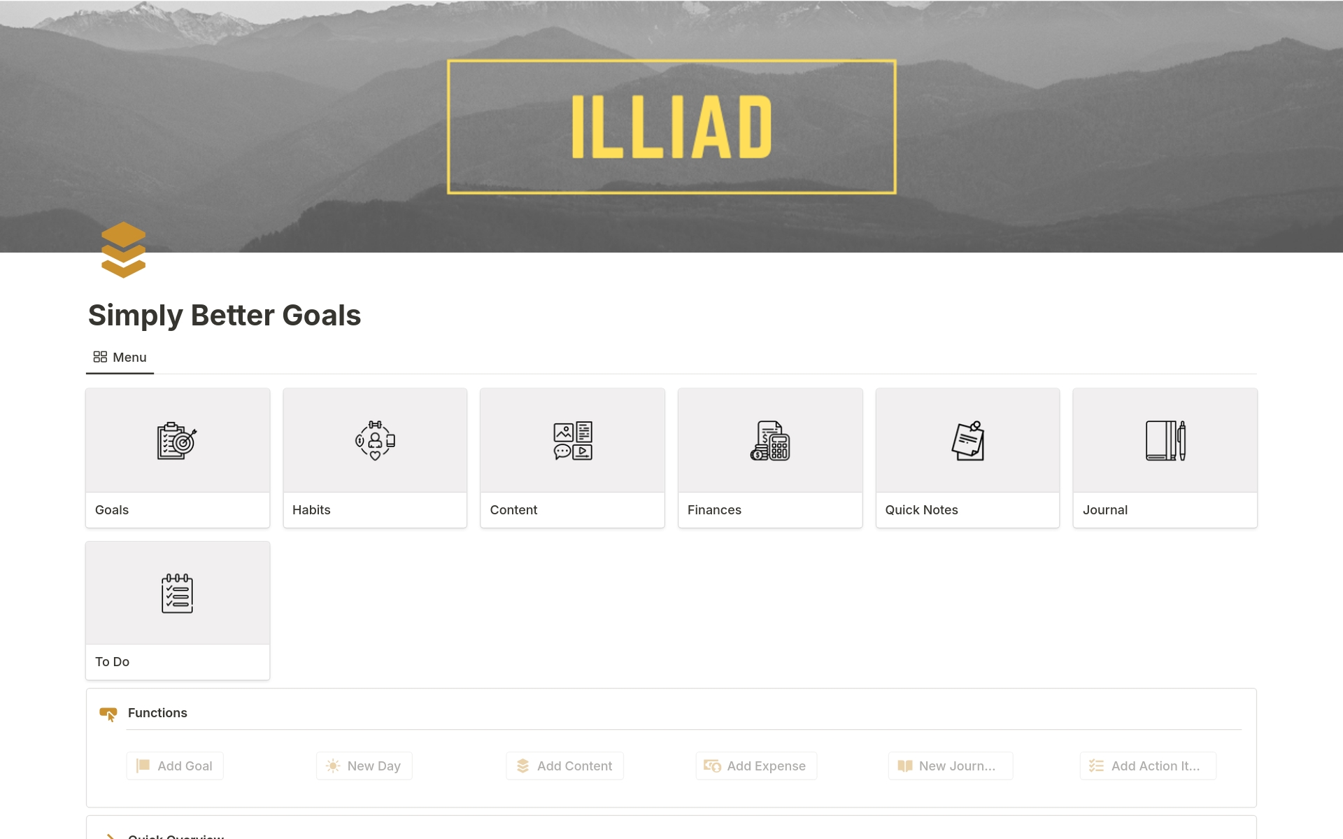 Welcome to Illiad, an all-in-one Notion template designed to help you achieve your goals sooner.
This simplified and easy to use template means you focus on what's important rather than struggle trying to figure out how things work.