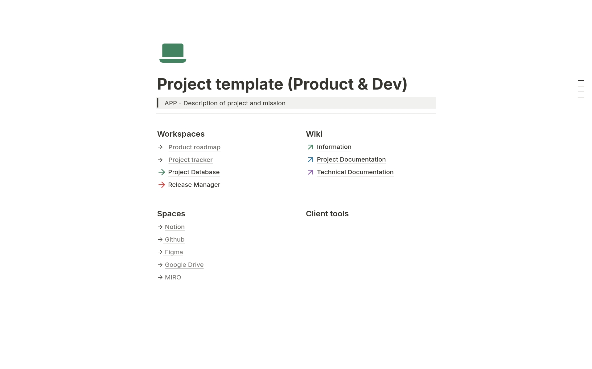 This Notion template for Product & Development projects includes workspaces for a product roadmap, project tracker, database, and release manager. It also features a wiki for information, project, and technical documentation, along with spaces for Notion, GitHub, Figma, Google Dr