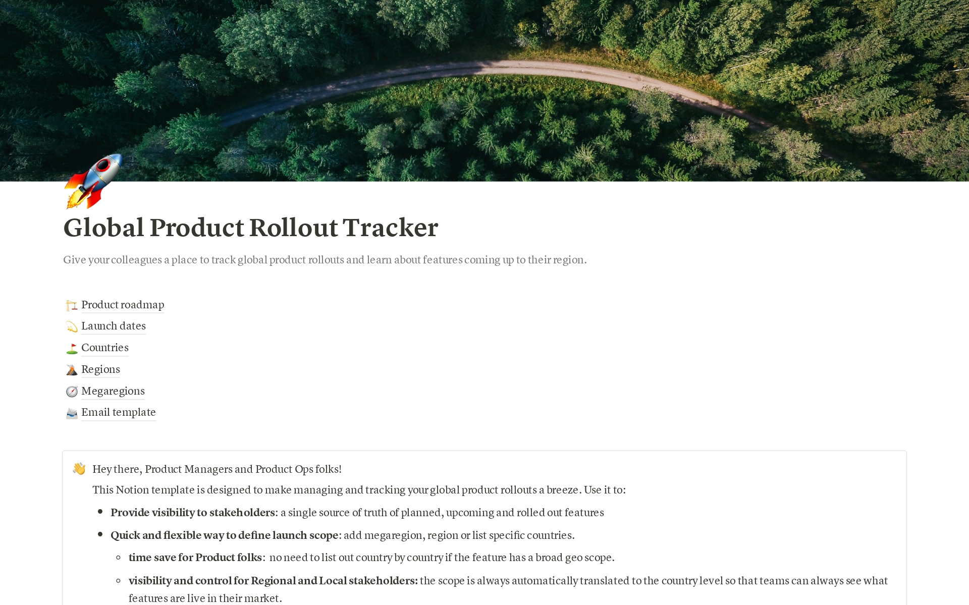 🎯 Manage, track and keep stakeholders updated on global product rollouts. Includes a list of all countries, regions and megaregions so you can quickly define the right scope for the launch. 
👩🏻‍💻 Designed for Product Managers and Product Ops in tech companies