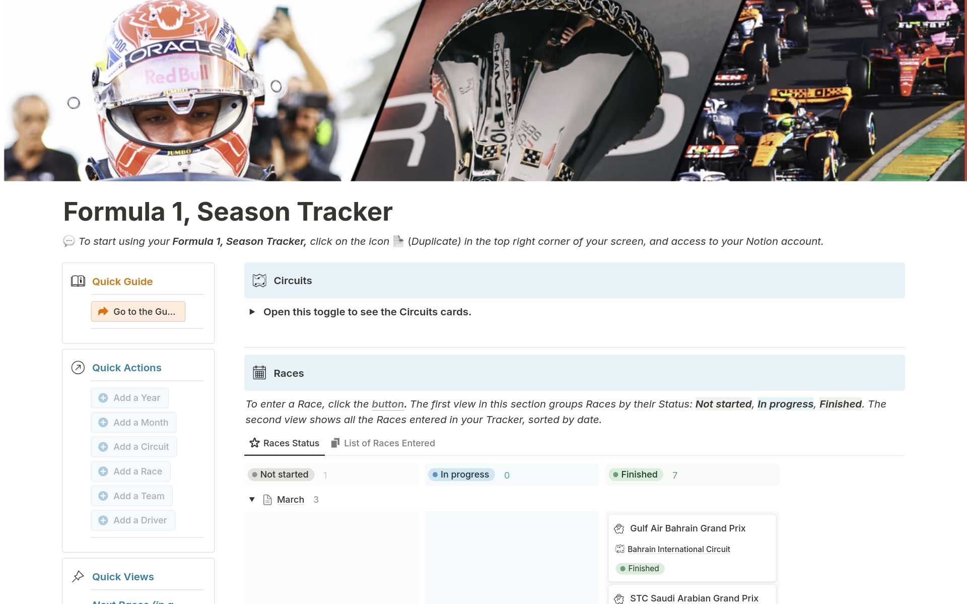 Track the formula 1 races with this template made for Notion!

Add Drivers, Teams, Races and Circuits, follow the action of each race. Write down the results and see how the statistics are updated and showed in your dashboards.
