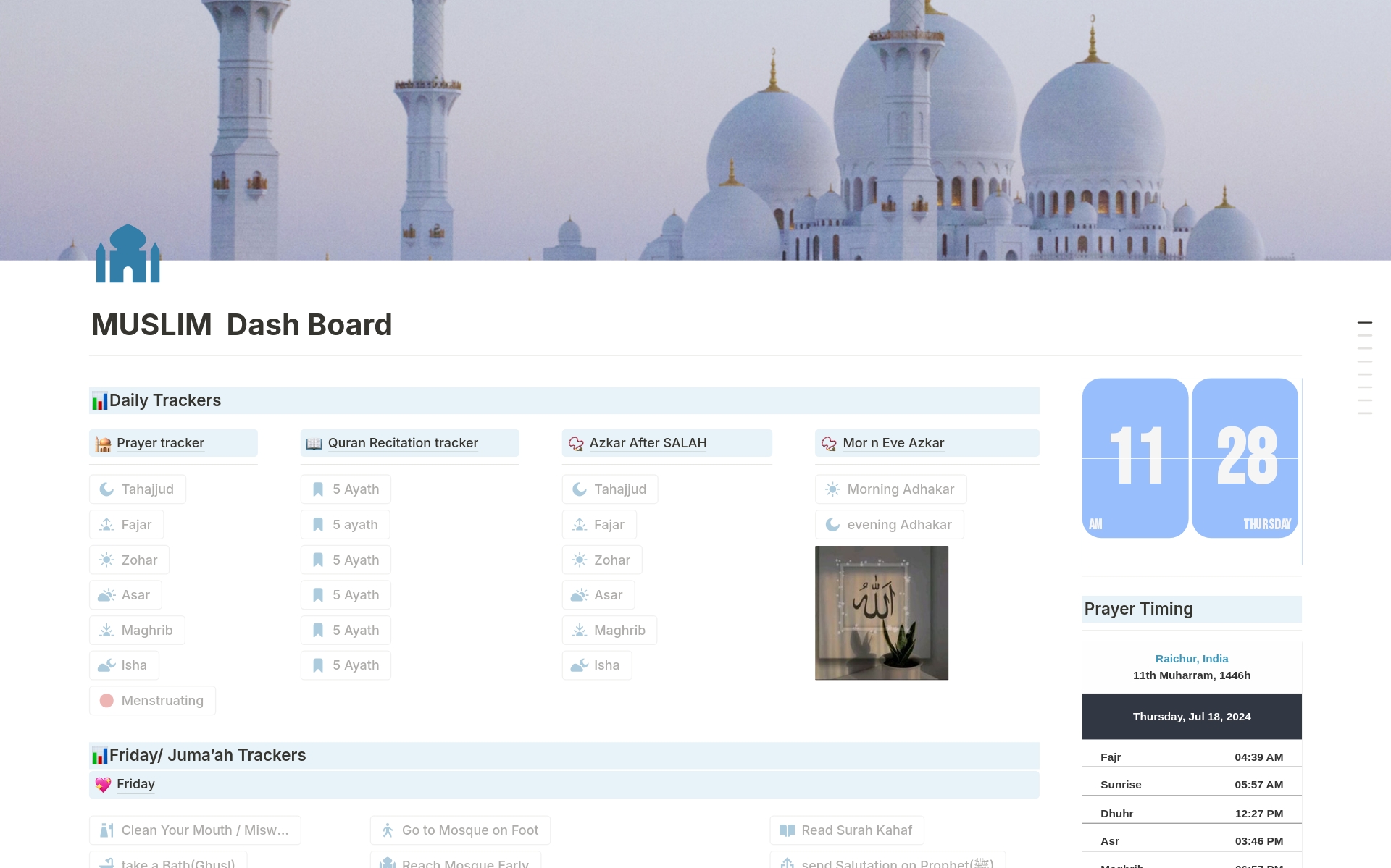 The "Notion Templet: MUSLIM DASHBOARD" about a productive Muslim includes:
	1. Prayer Timings: 
	2. Islamic Calendar: 
	3. Daily Trackers: 
	4. Friday Tracker:
	5. Islamic Classes: 
	6. Islamic Goals:
This structure aims to foster spiritual growth and productivity.