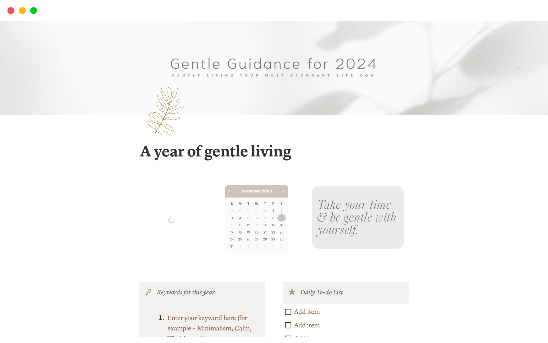 Welcome to a year of gentle living. We all need to slow down sometimes. This year, let us be gentle with ourselves and focus on what needs to be done with a minimally designed notion template. 