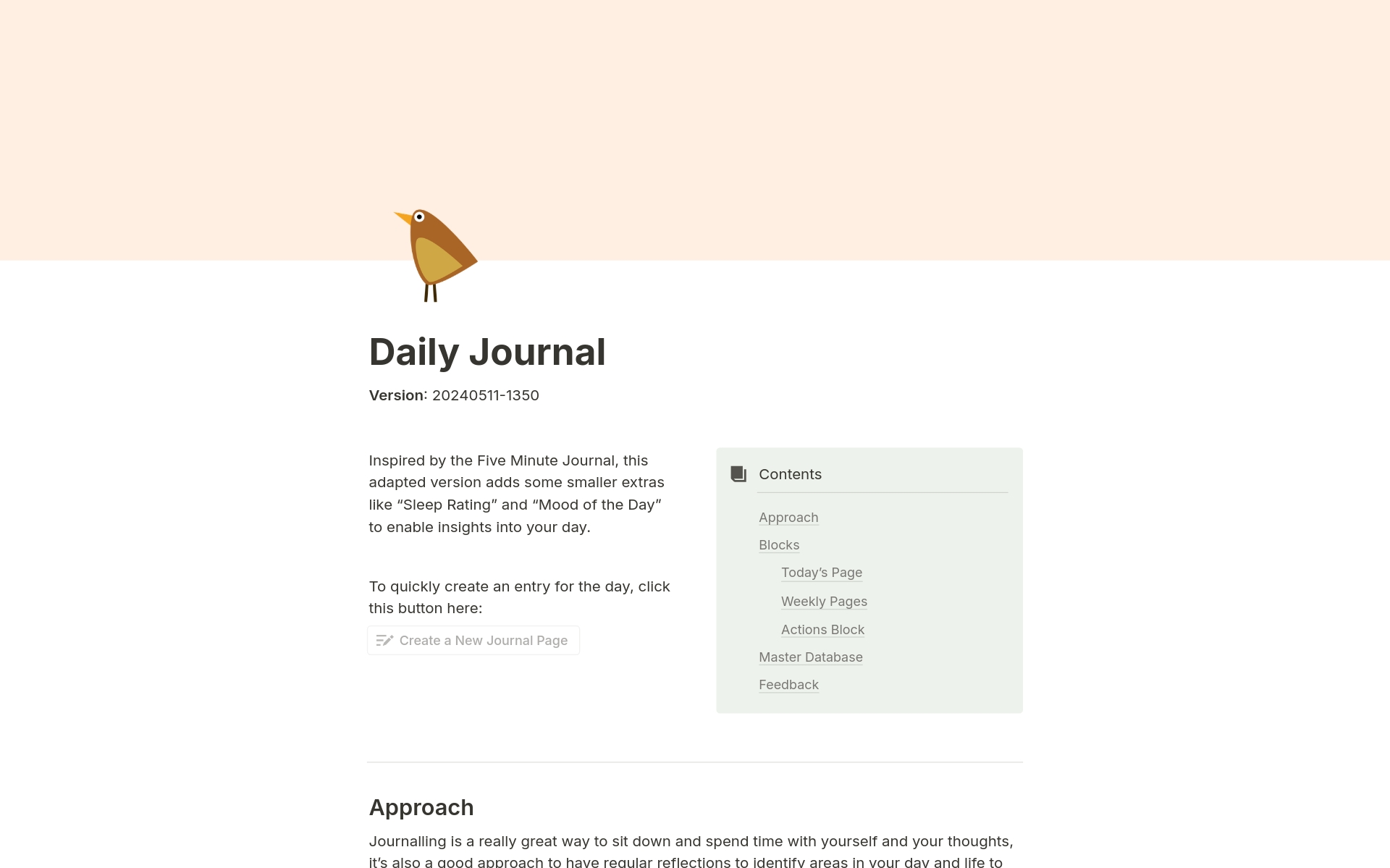 Inspired by the Five Minute Journal, this adapted version adds some smaller extras like “Sleep Rating” and “Mood of the Day” to enable insights into your day.