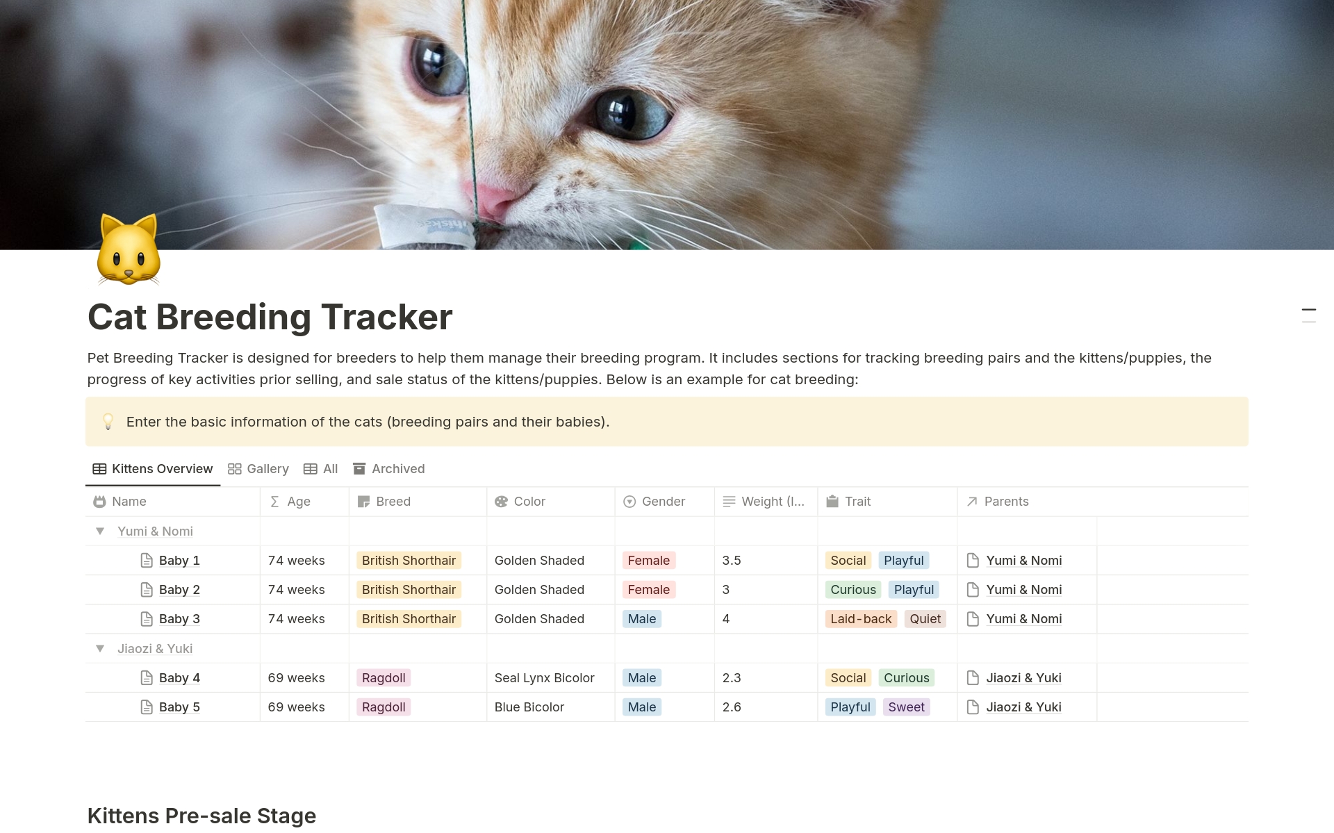 Pet Breeding Tracker is designed for breeders to help them manage their breeding program. It includes sections for tracking breeding pairs and the kittens/puppies, the progress of key activities prior selling, and sale status of the kittens/puppies.