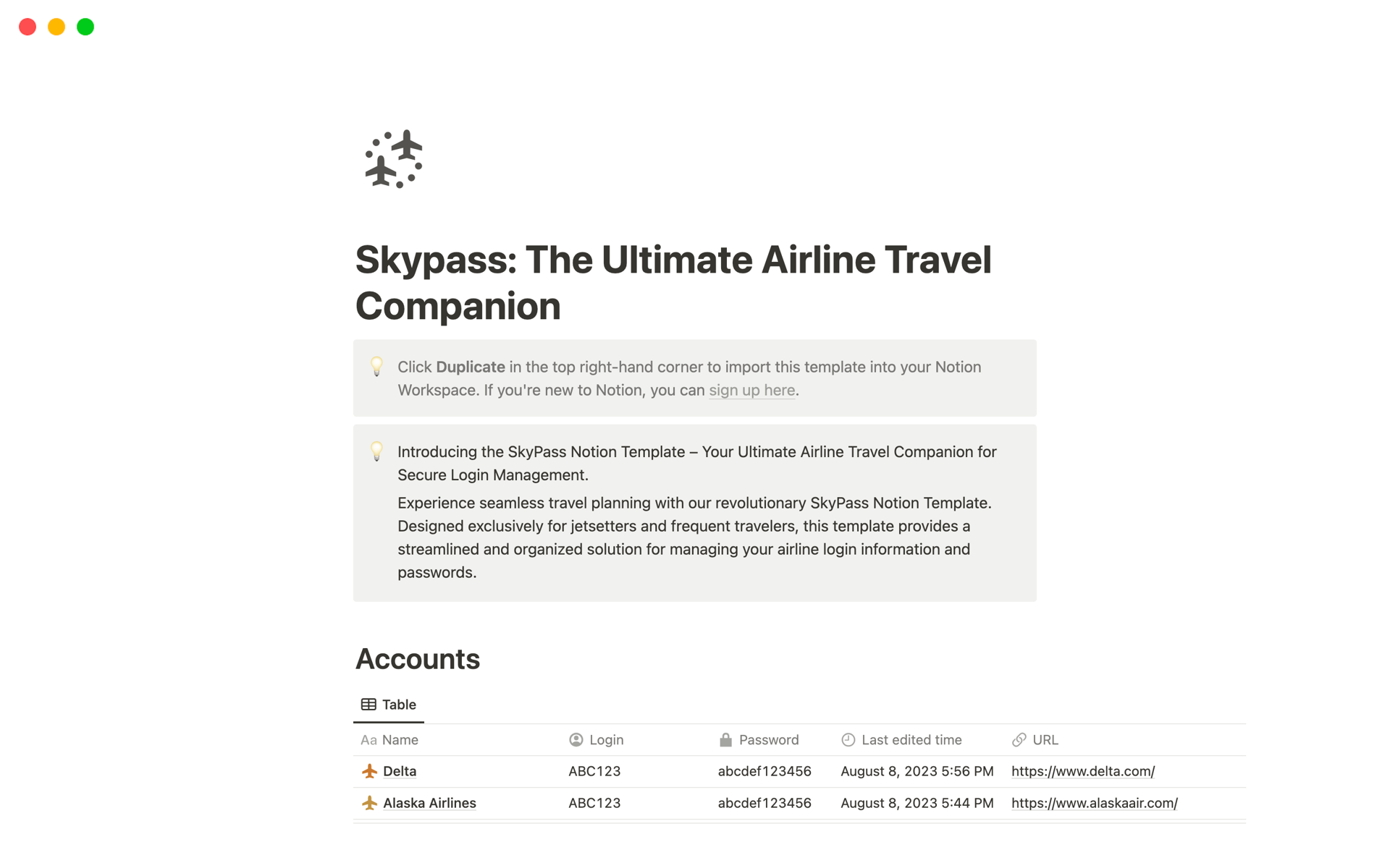 Experience seamless travel planning with our revolutionary SkyPass Notion Template. Designed exclusively for jetsetters and frequent travelers, this template provides a streamlined and organized solution for managing your airline login information and passwords.