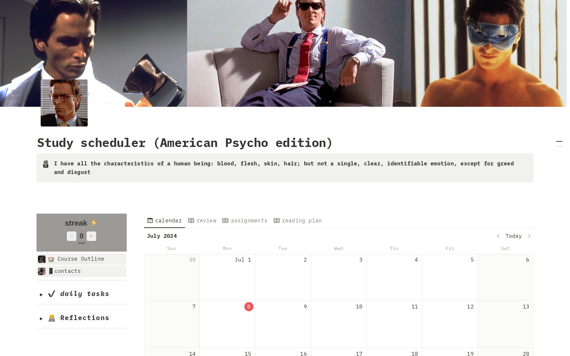 Stay organized and motivated with the "Study Scheduler (American Psycho Edition)" – get yours now!

sincerely 
Patrick Bateman