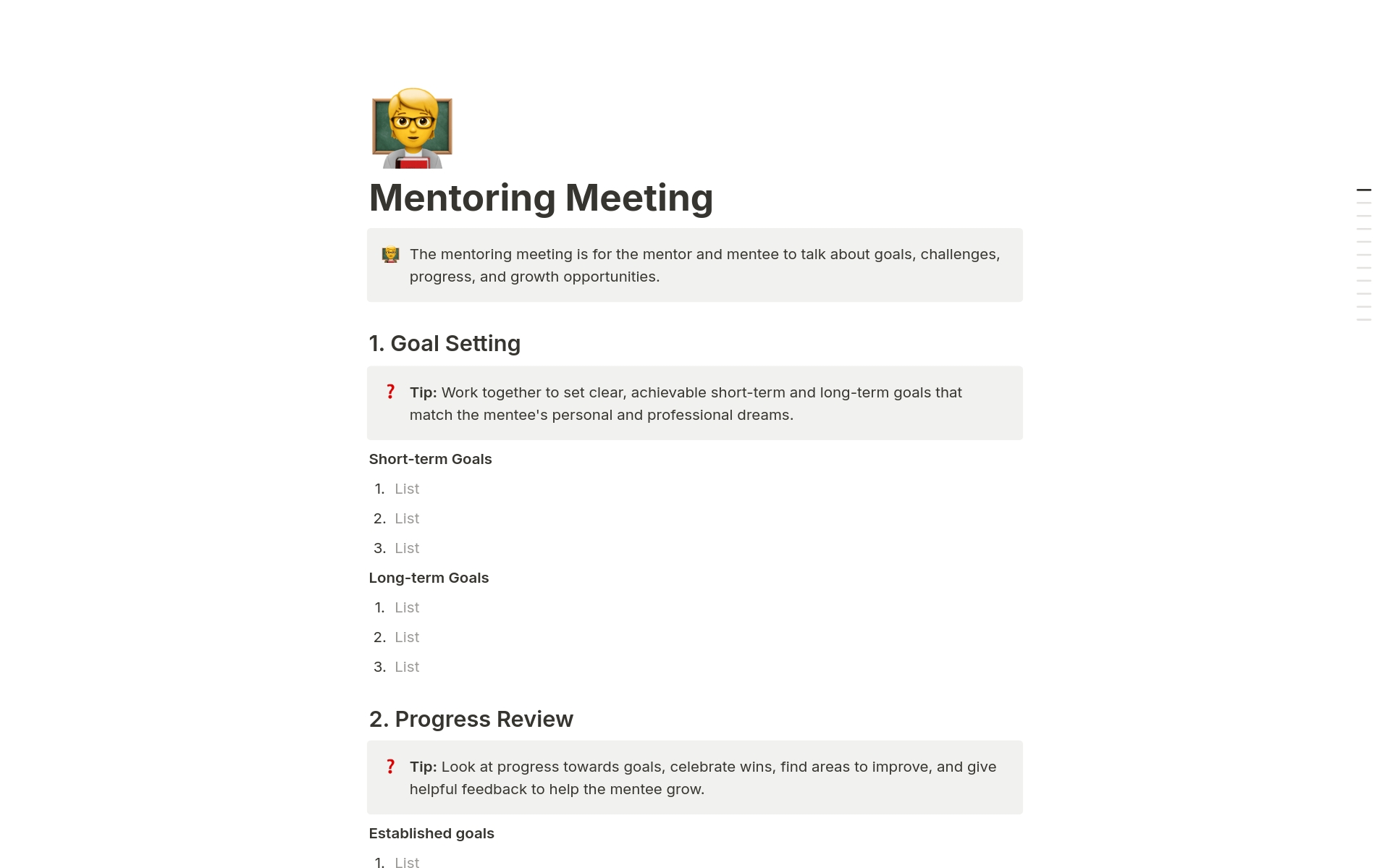 The mentoring meeting is for the mentor and mentee to talk about goals, challenges, progress, and growth opportunities.