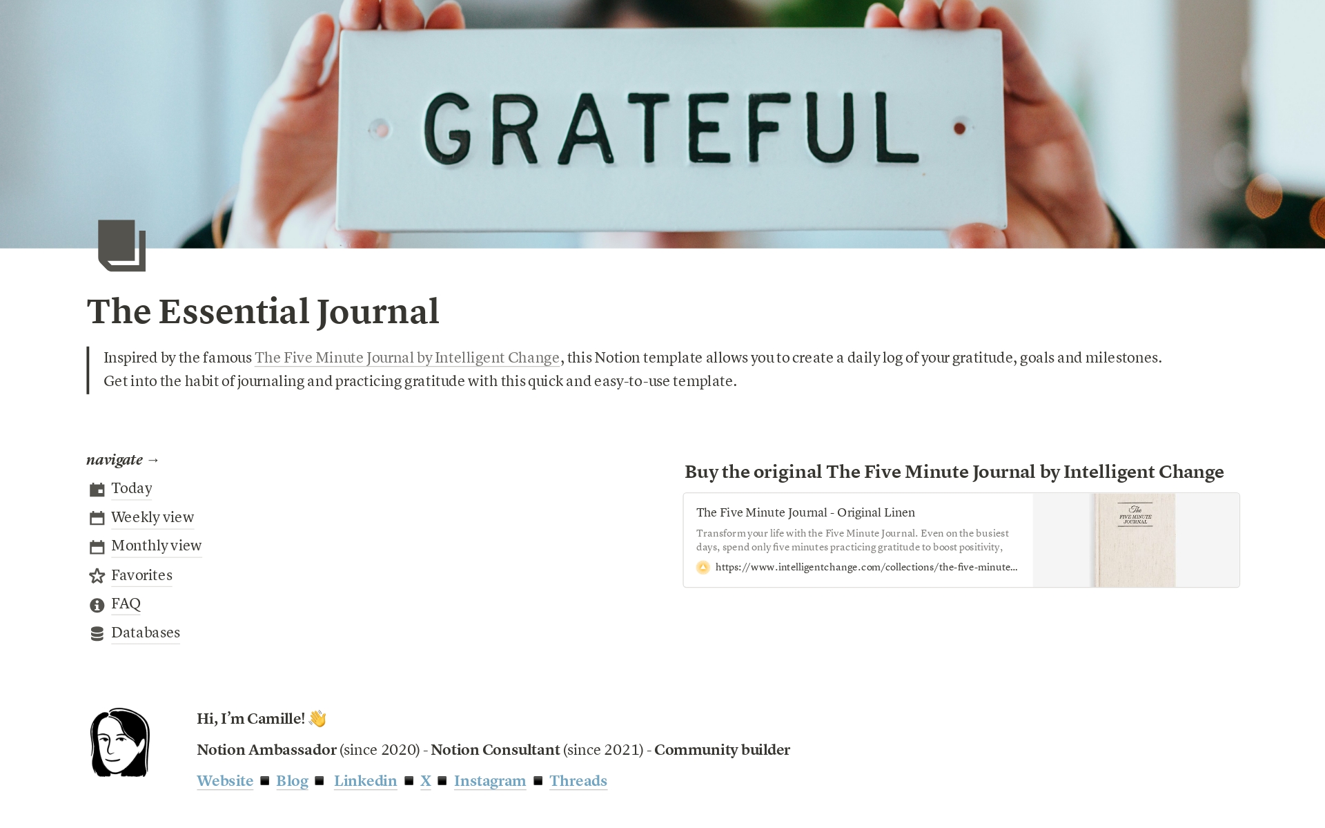 Inspired by the famous The Five Minute Journal by Intelligent Change, this Notion template allows you to create a daily log of your gratitude, goals and highlights. Get into the habit of journaling and practicing gratitude with this quick and easy-to-use template.
