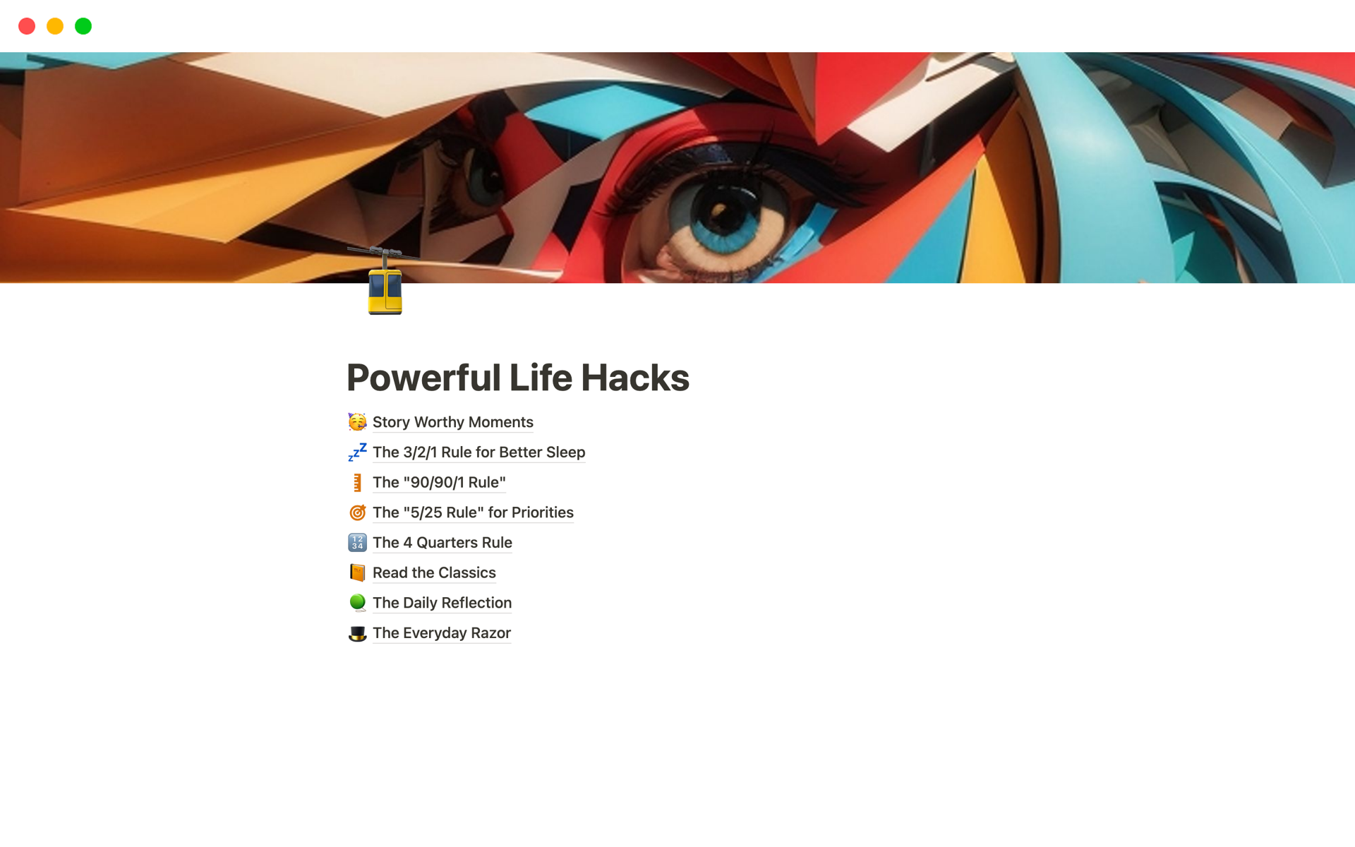Lifehacks Template: A Notion template that includes 10 lifehacks to help you improve your productivity, focus, and overall well-being.