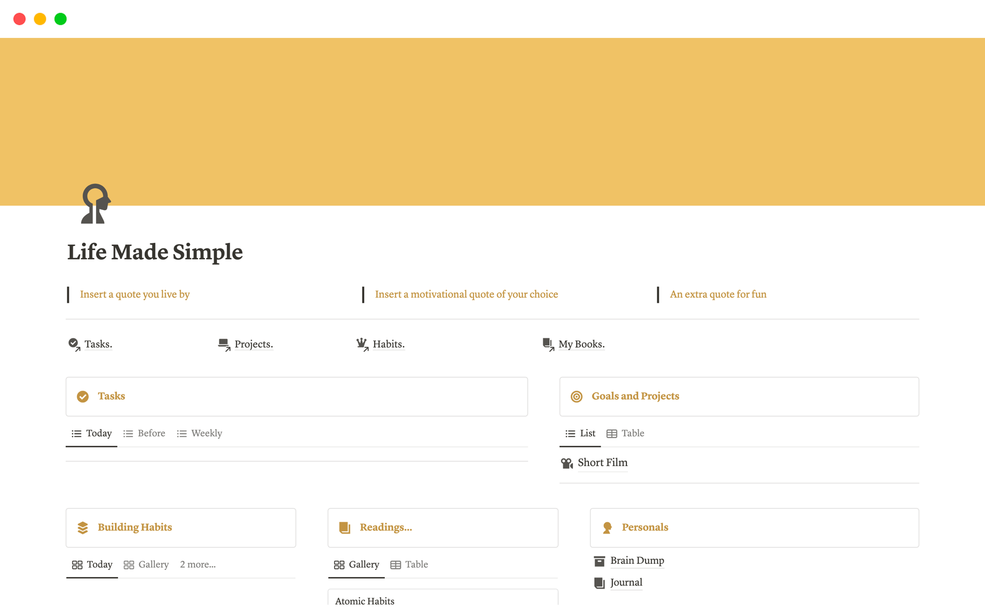 This notion template is designed to help you manage all the essential aspects of your life, which involves your daily Tasks, Projects, Habits, and Readings, brought to you in one centralized location.