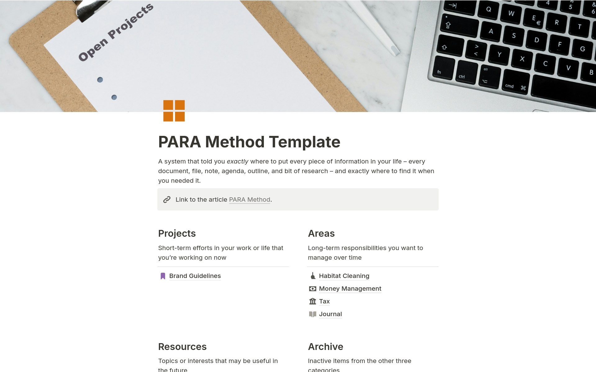 This is an unofficial Notion Template of the PARA method system. It guides you on where to place every piece of information from Project, Area, Resources, Archive.