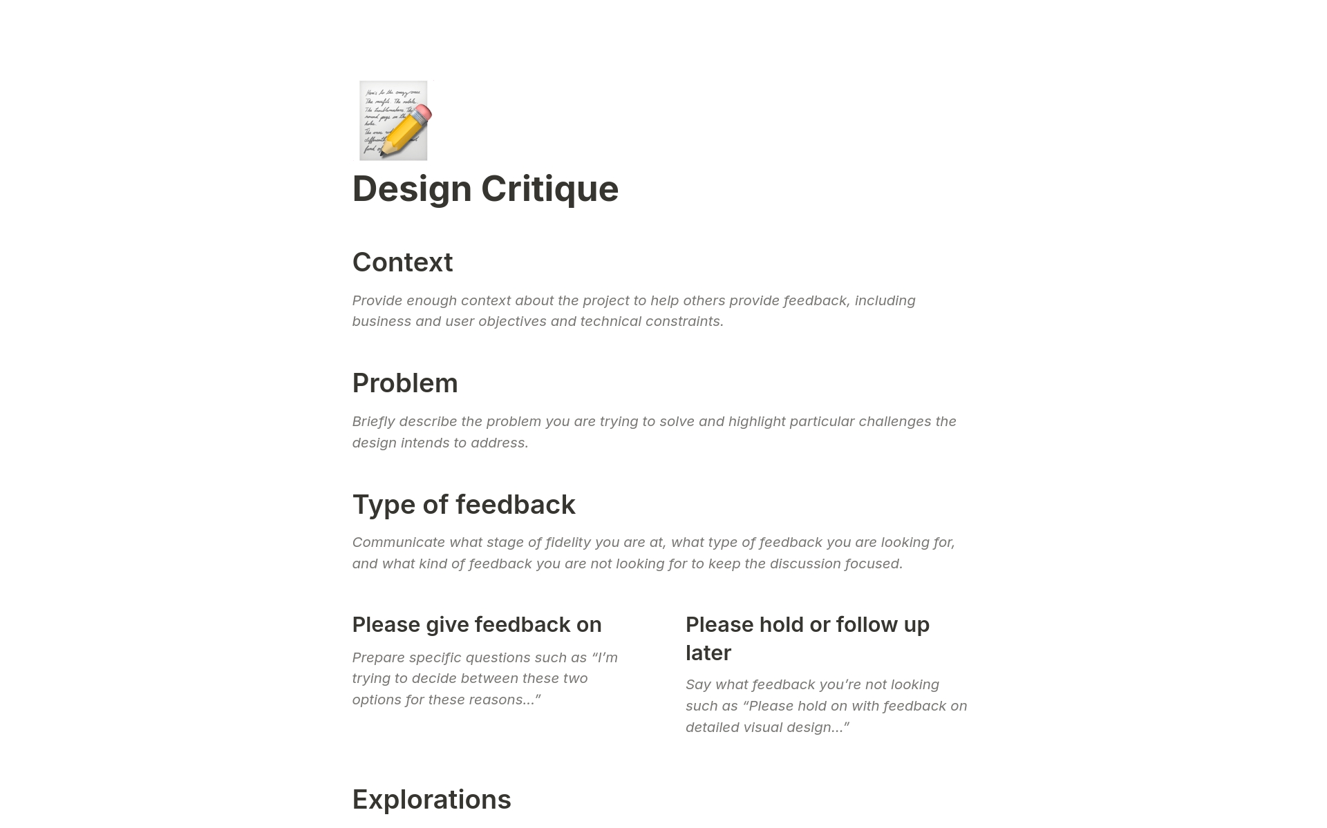 Use this Design Critique template as a guide for you and your team to create a baseline understanding of the process and increase the effectiveness of design critique sessions.