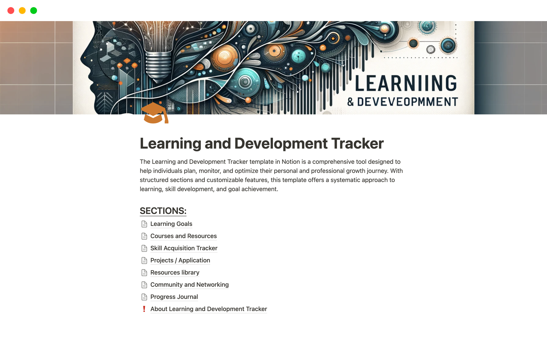 The Learning and Development Tracker template is a comprehensive tool designed to help individuals plan, monitor, and optimize their approach to learning, skill development, and goal achievement.