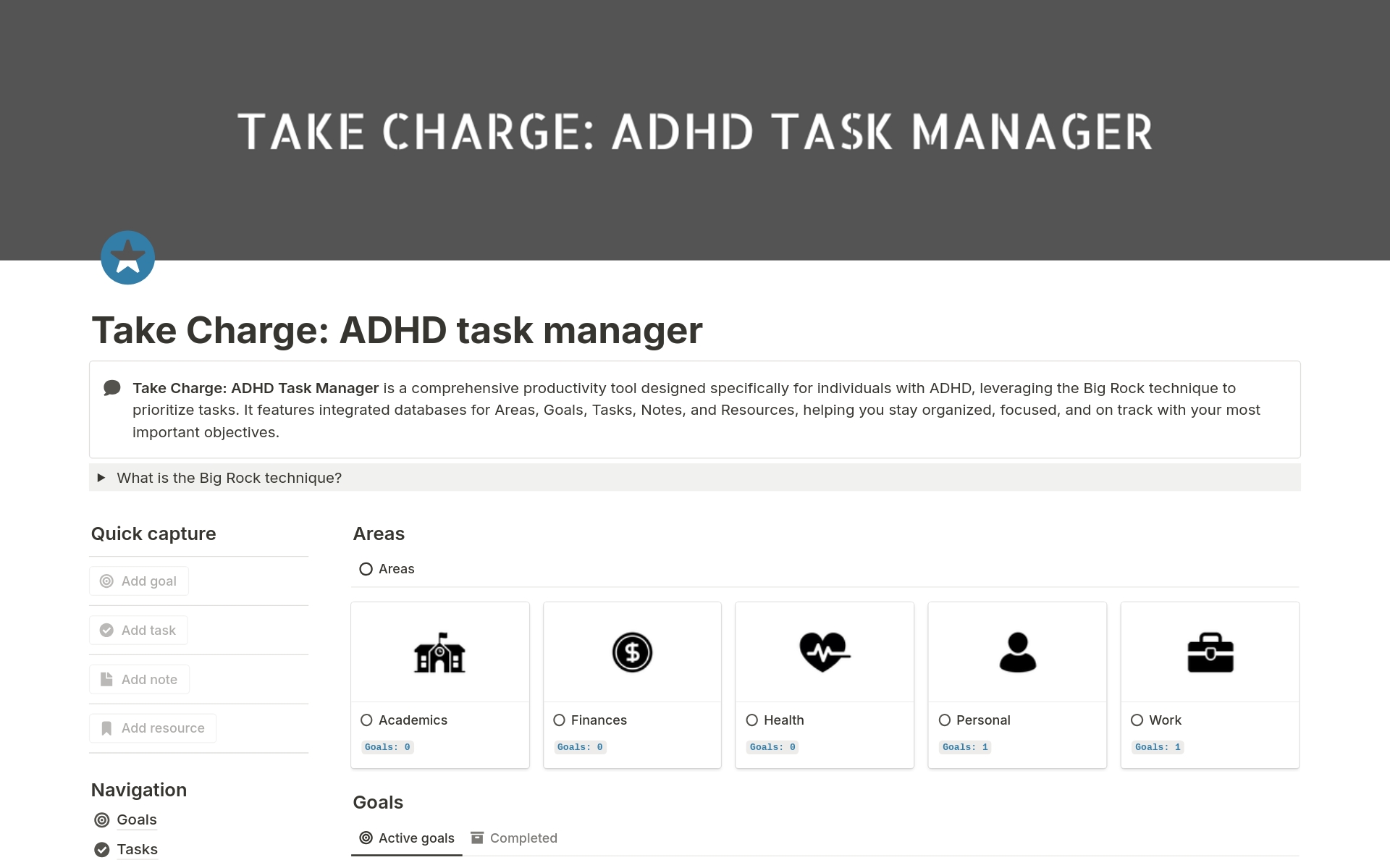Take Charge: ADHD Task Manager is a comprehensive productivity tool designed specifically for individuals with ADHD, leveraging the Big Rock technique to prioritize tasks. It features integrated databases for Areas, Goals, Tasks, Notes, and Resources, helping you stay organized.