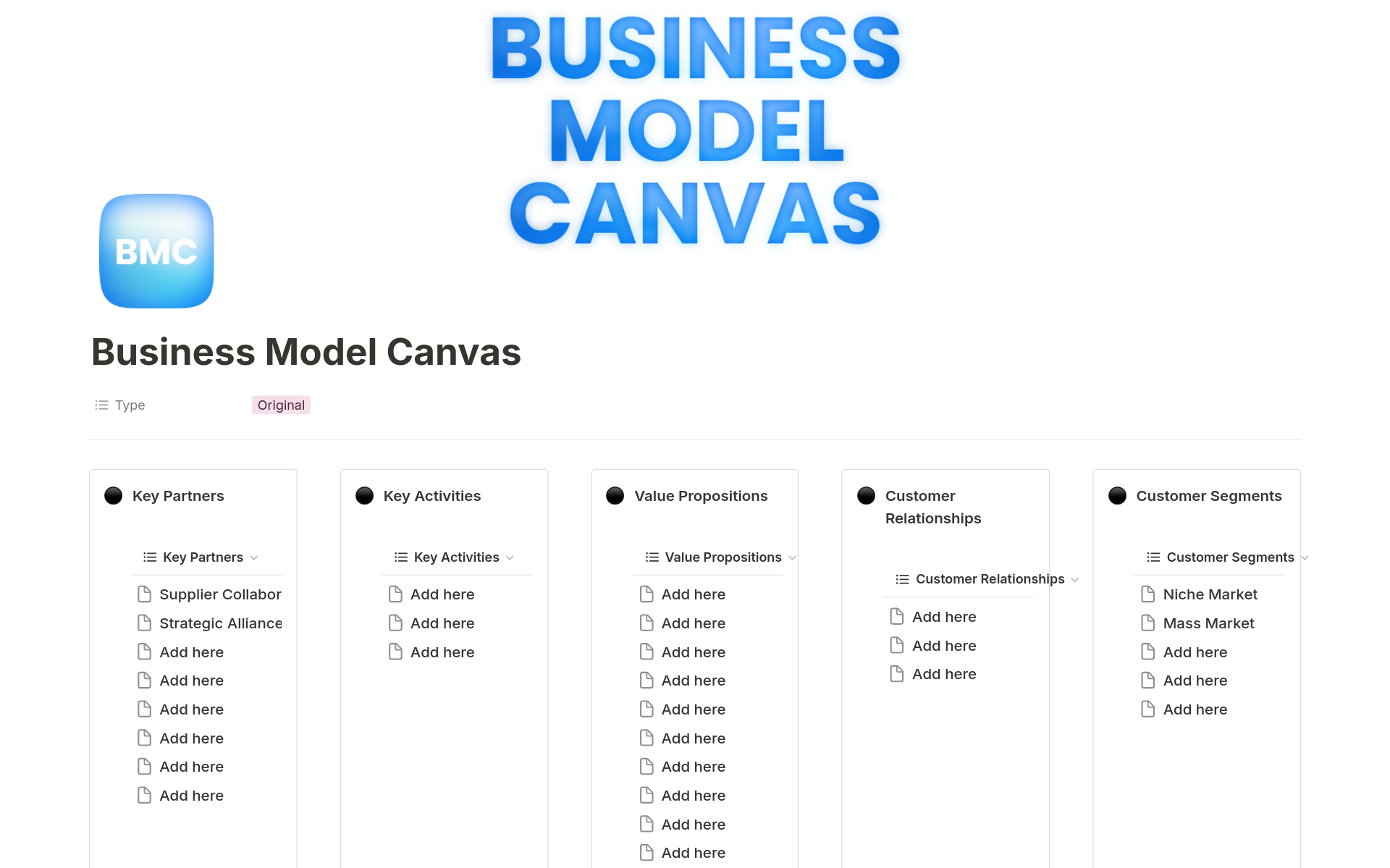The Business Model Canvas for Notion splits a business model into 9 areas and invites you to brainstorm how your business will capitalize on each.