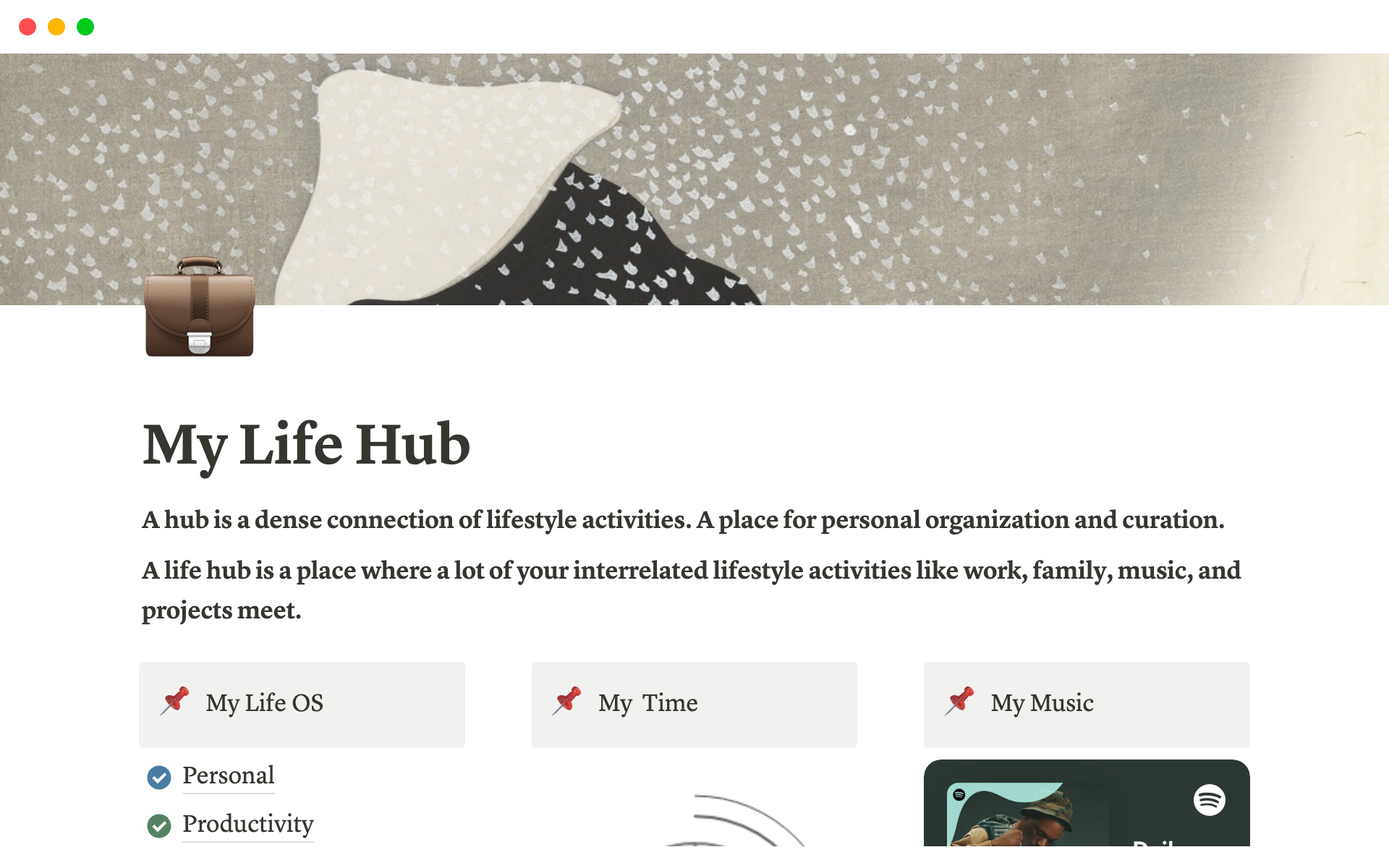 A life hub is a place where a lot of your interrelated lifestyle activities like work, family, music, and projects meet.