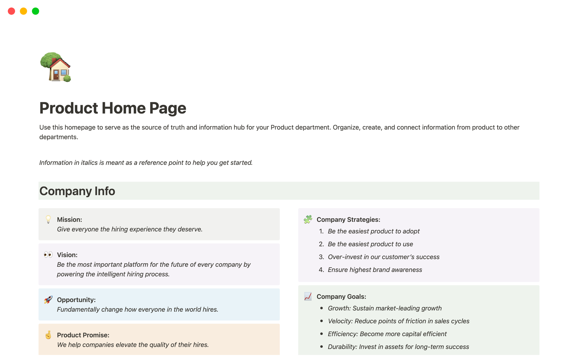 Use this homepage to serve as the source of truth and information hub for your Product team. Organize, create, and connect information from product to other departments