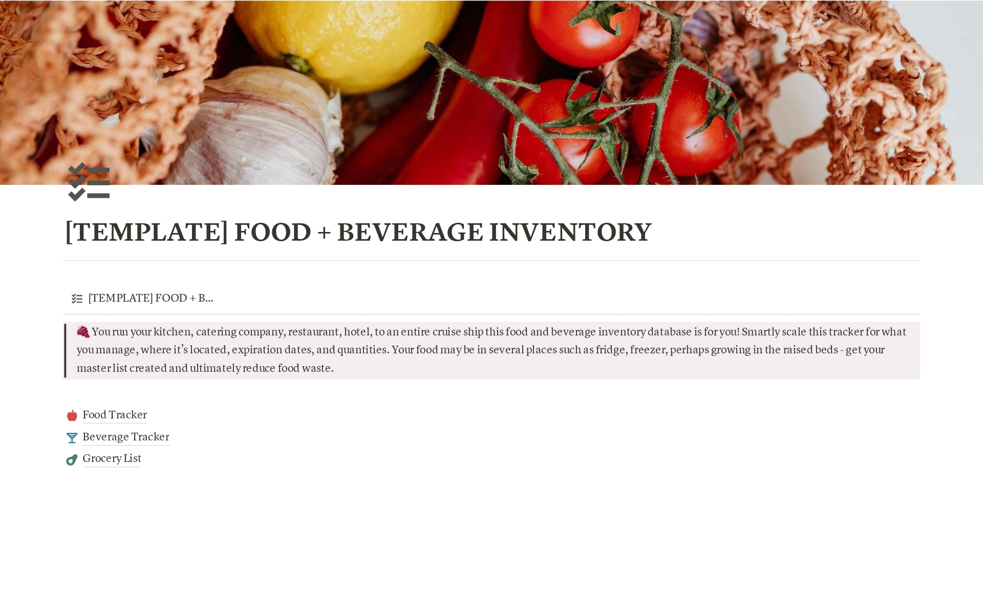 Everything you need to manage your food and beverage inventory. Smartly scale this tracker for what you manage, its location, expiration dates, and quantities. Your food may be in several places such as a fridge, or freezer, perhaps growing in the raised beds. Reduce food waste. 