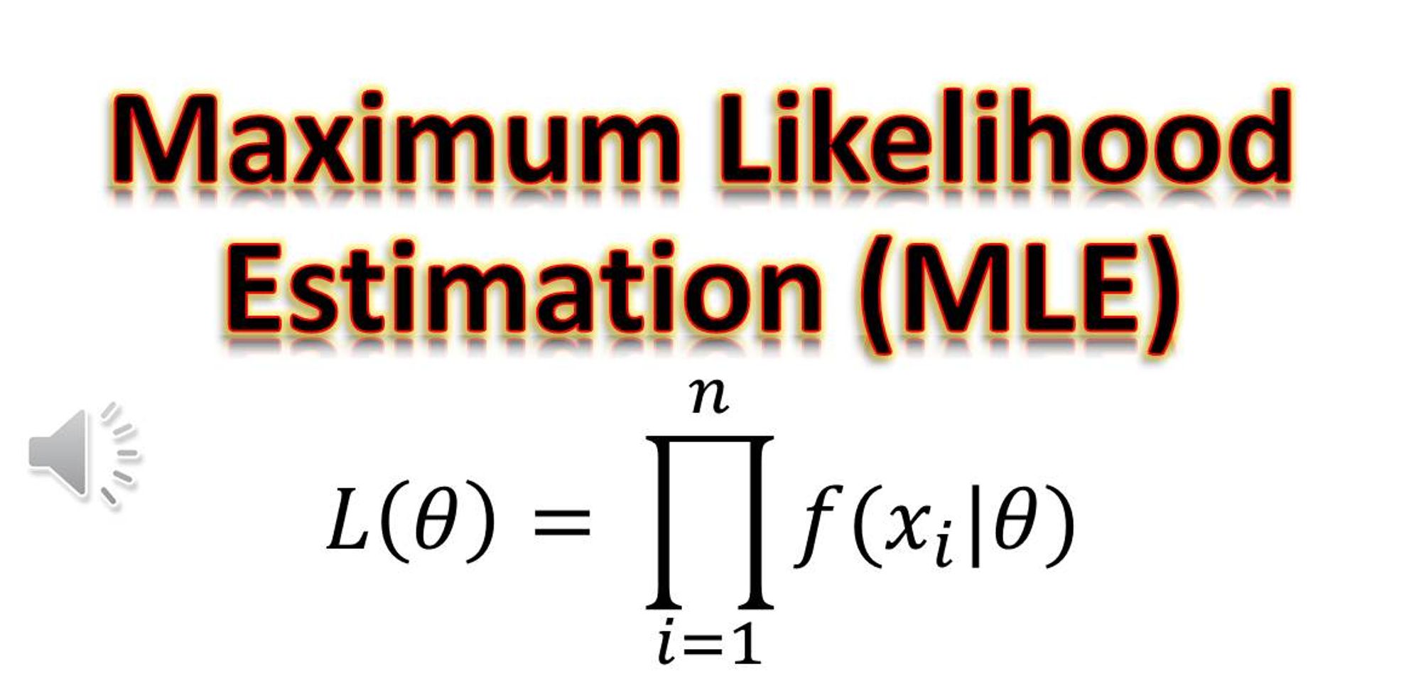 Maximum Likelihood Estimate (MLE)