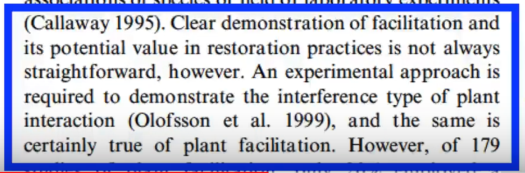 I then explained why a manipulative experimental approach was necessary to demonstrate plant facilitation and provided examples from the literature.