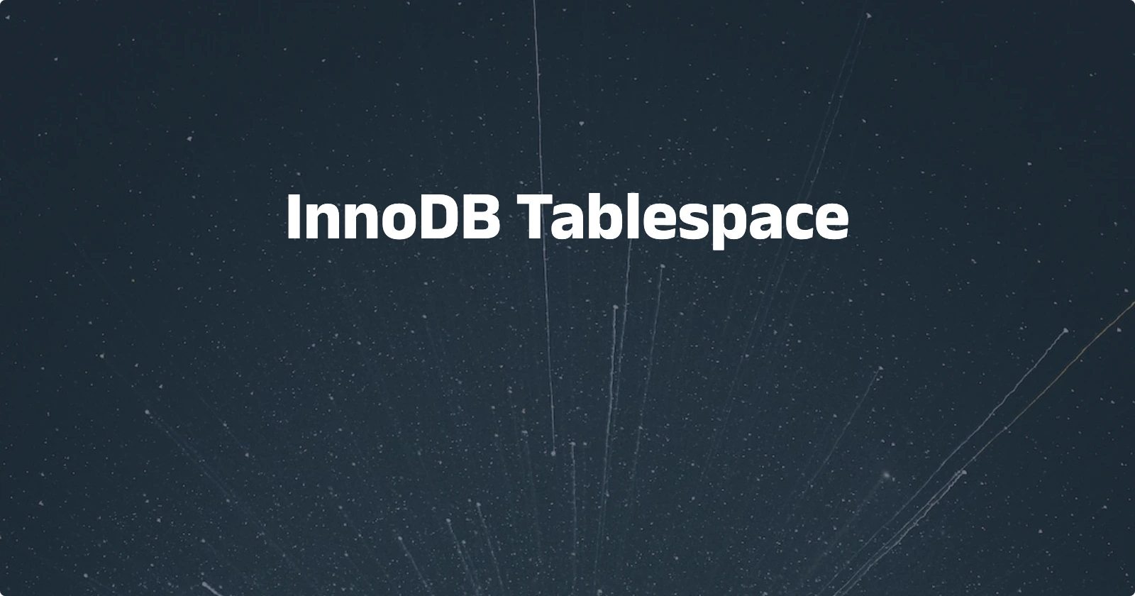 Day68 【概念解析】InnoDB Tablespace | 易浅小站