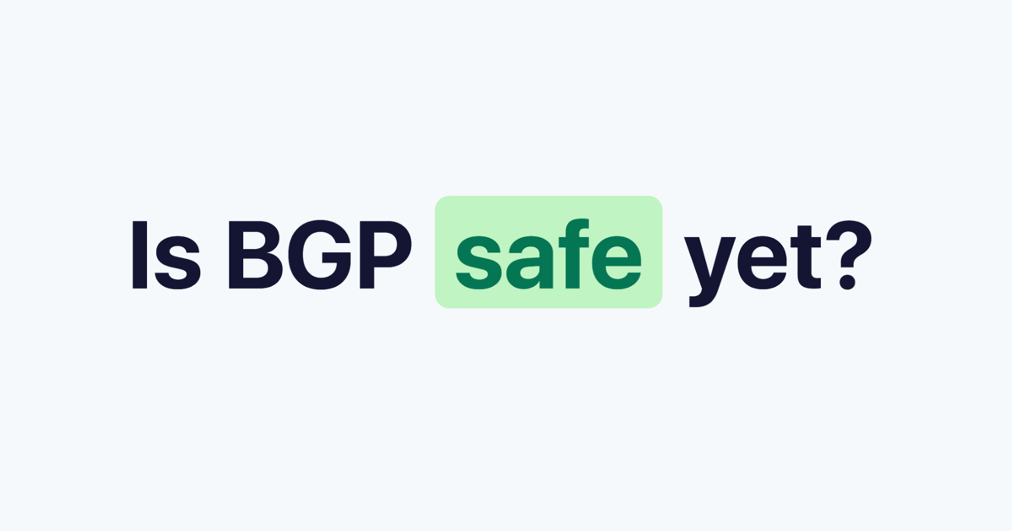 Is BGP safe yet? · Cloudflare