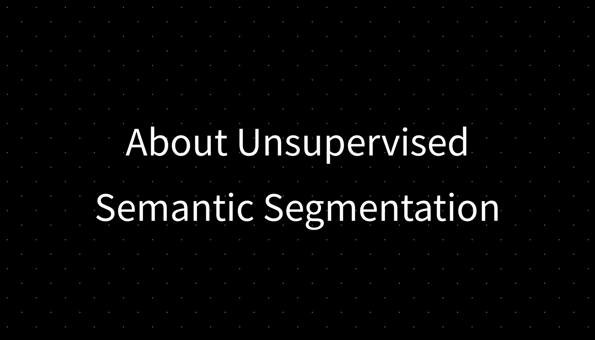 About Unsupervised Semantic Segmentation