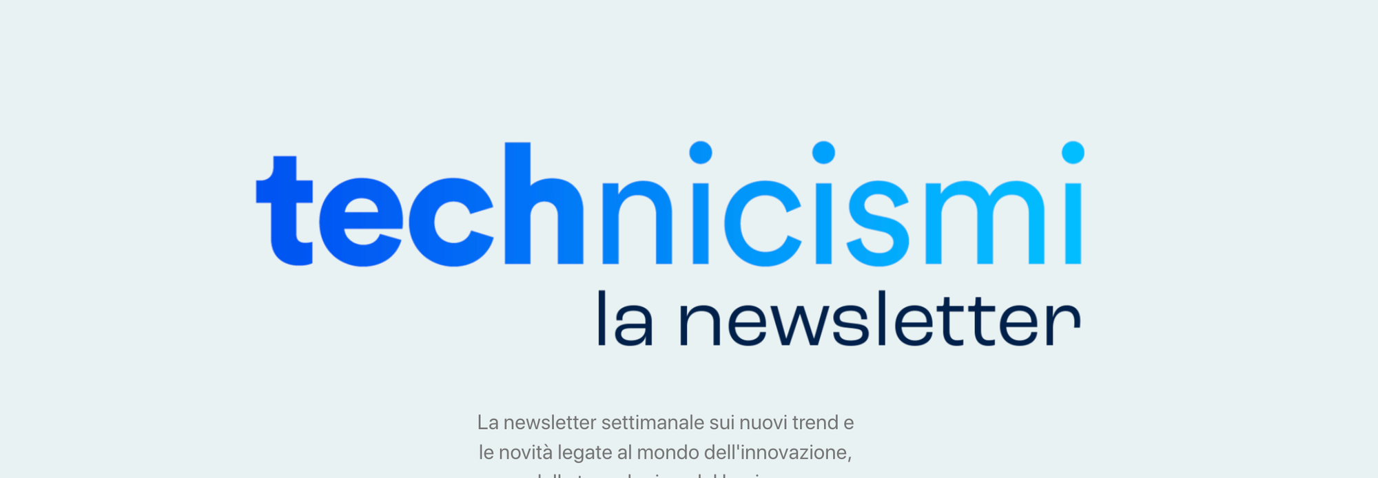 Technicismi, newsletter su tecnologia e innovazione