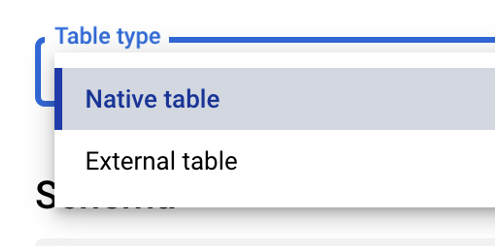 user might have the option to or be forced to create an “external table”. Table creation dialog, BigQuery console.