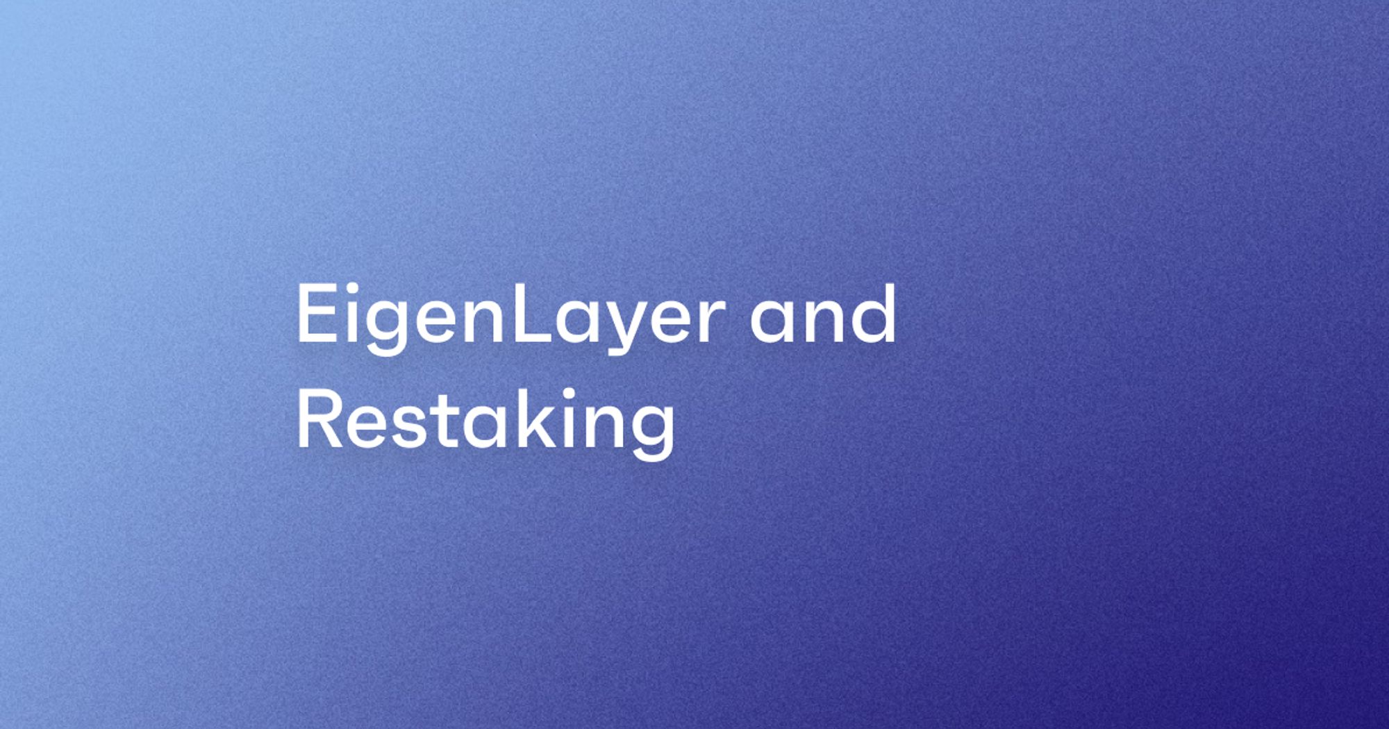 EigenLayer and Restaking blog cover image