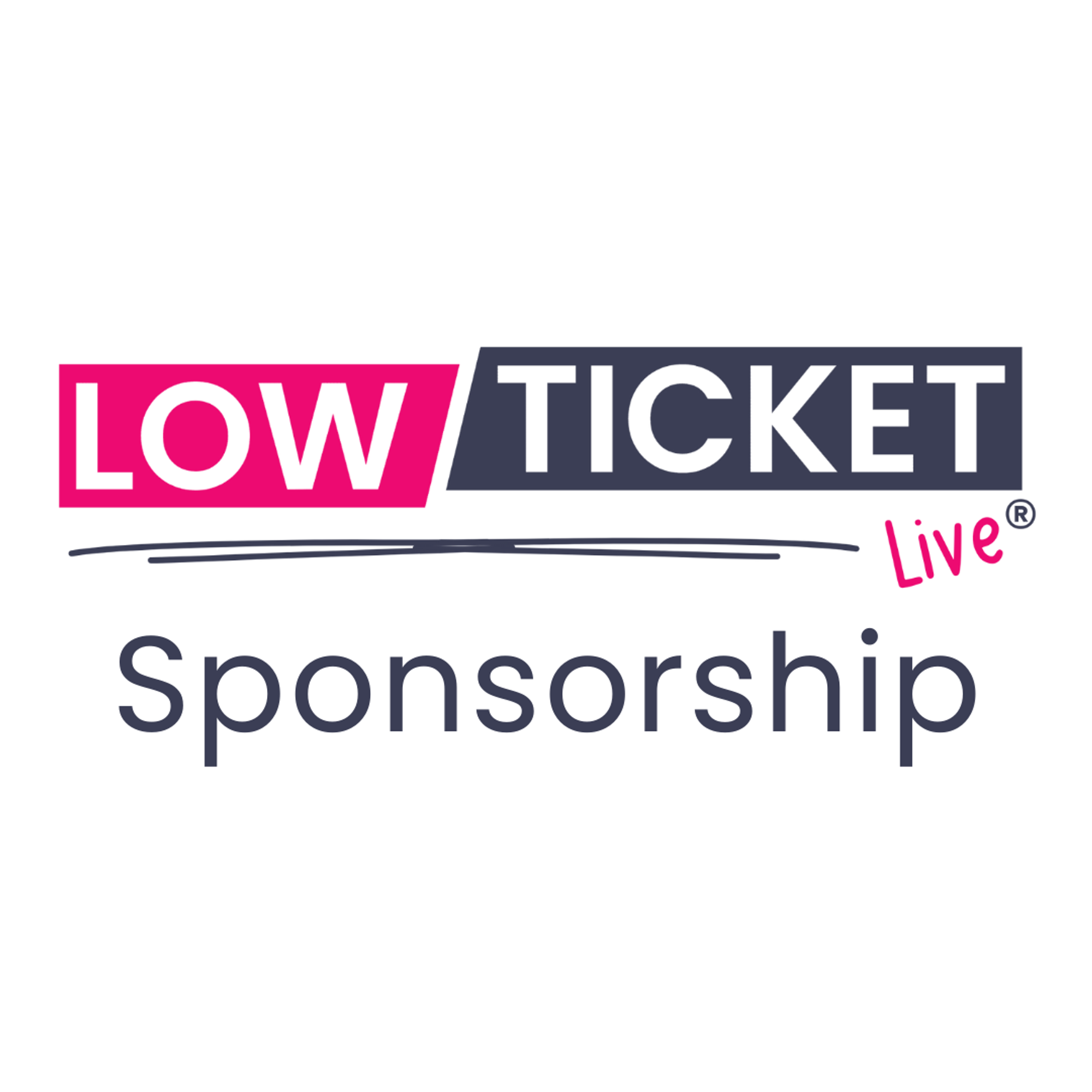 Low Ticket Live®️ 2024 Sponsorship