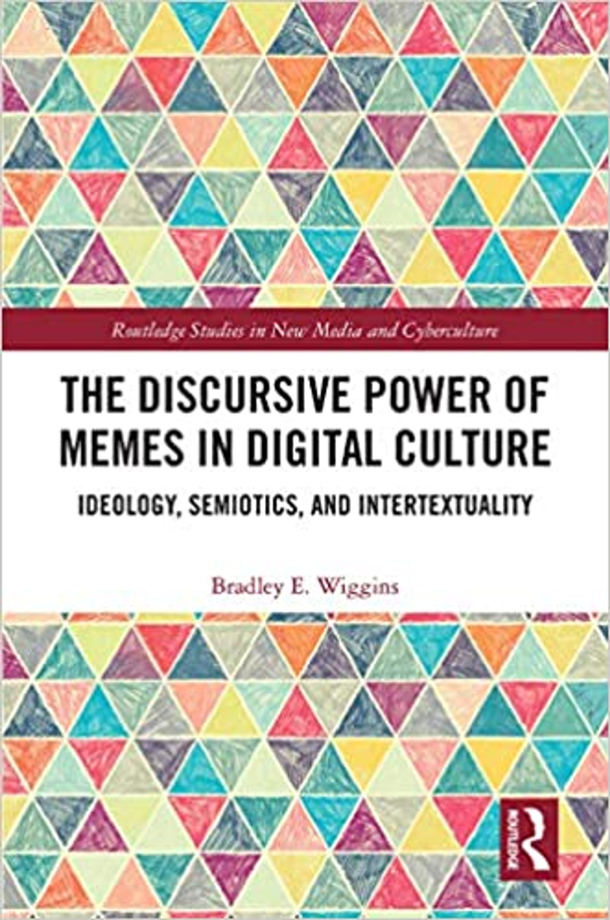 Book Summary & Highlights: The Discursive Power Of Memes In Digital Culture By Bradley Wiggins