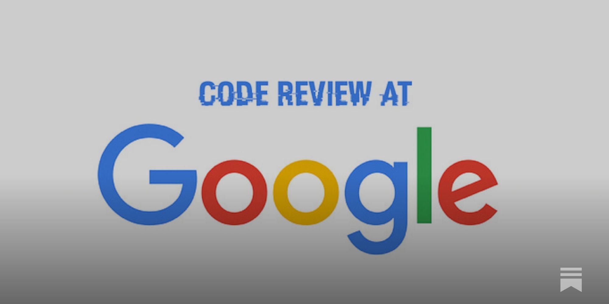 How Google takes the pain out of code reviews, with 97% dev satisfaction