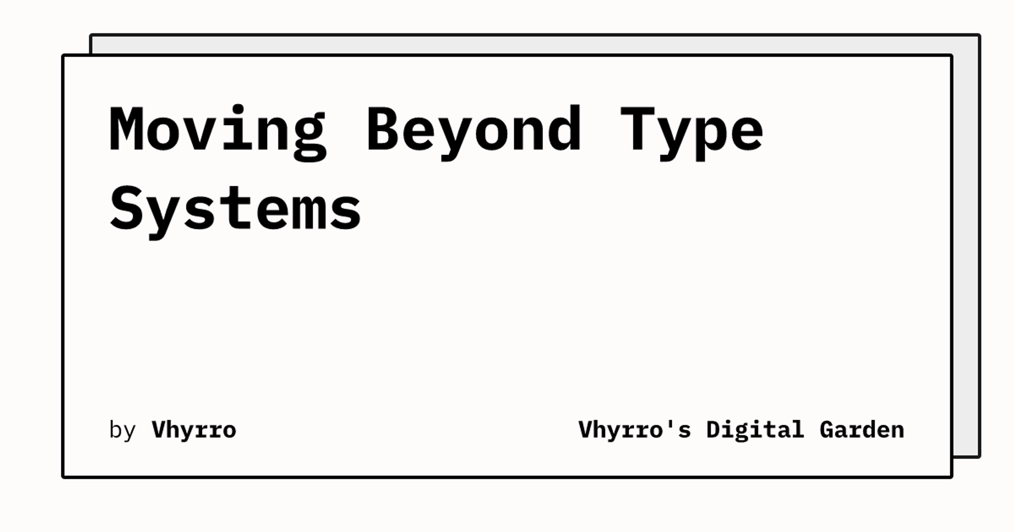 Moving Beyond Type Systems | Vhyrro's Digital Garden
